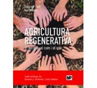 Agricultura regenerativa. El perquè, el com i el què (ed. en català): Edició en català (Agricultura Ecológica)