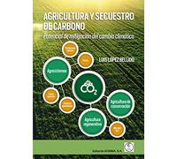 AGRICULTURA Y SECUSTRO DE CARBONO: Potencial de mitigación del cambio climático (SIN COLECCION)