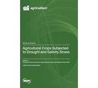 Agricultural Crops Subjected to Drought and Salinity Stress