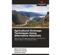 Agricultural Drainage Techniques Using Alternative Materials: Agricultural Drainage Using Different Coverings and Types of Water in the Drainage System