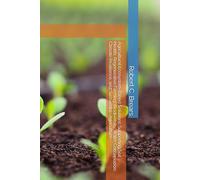 Agricultural Ecosystem-Based Solutions: Supporting Soil Health, Regenerative Farming, Biodiversity, Water Conservation, Climate Resilience, and Sustainable Agriculture