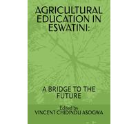 AGRICULTURAL EDUCATION IN ESWATINI: A BRIDGE TO THE FUTURE
