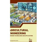 Agricultural Engineering: Emerging Technologies and Applications