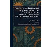 Agricultural Implements and Machines in the Collection of the National Museum of History and Technology
