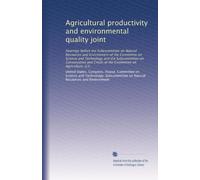 Agricultural productivity and environmental quality joint: Hearings before the Subcommittee on Natural Resources and Environment of the Committee on ... Credit of the Committee on Agriculture, U.S