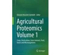 Agricultural Proteomics Volume 1: Crops Horticulture Farm Animals Food