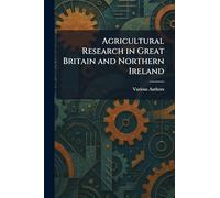 Agricultural Research in Great Britain and Northern Ireland