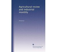 Agricultural review and industrial monthly