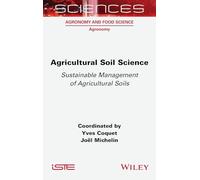 Agricultural Soil Science: Sustainable Management of Agricultural Soils (ISTE Invoiced)