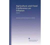 Agriculture and Food Conference on Inflation: [report]: Volume 1
