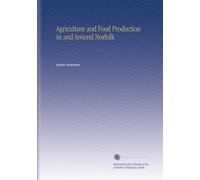 Agriculture and Food Production in and Around Norfolk