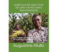 AGRICULTURE AND FOOD SECURITY IN PICTURES AND DIAGRAMS: A COMPREHENSIVE PRESENTATION OF KENYAN FARMING PROCESS
