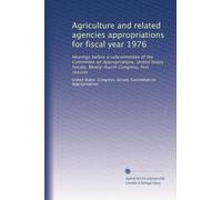 Agriculture and related agencies appropriations for fiscal year 1976: Hearings before a subcommittee of the Committee on Appropriations, United States ... Congress, first session: Volume 2