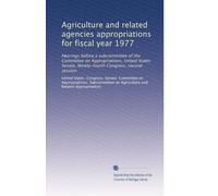 Agriculture and related agencies appropriations for fiscal year 1977: Hearings before a subcommittee of the Committee on Appropriations, United States ... Congress, second session: Volume 2