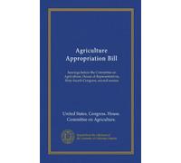 Agriculture Appropriation Bill: hearings before the Committee on Agriculture, House of Representatives, Sixty-fourth Congress, second session