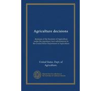 Agriculture decisions (v.40:3 1981): decisions of the Secretary of Agriculture under the regulatory laws administered in the United States Department of Agriculture