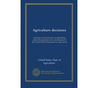 Agriculture decisions (v.40:9 1981): decisions of the Secretary of Agriculture under the regulatory laws administered in the United States Department of Agriculture