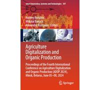 Agriculture Digitalization and Organic Production: Proceedings of the Fourth International Conference on Agriculture Digitalization and Organic ... Innovation, Systems and Technologies, 397)