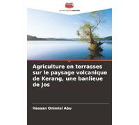 Agriculture en terrasses sur le paysage volcanique de Kerang, une banlieue de Jos