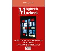 Agriculture et alimentation en Algérie : mutations et résilience: Maghreb Machrek 261