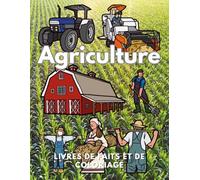 Agriculture : Faits et livre de coloriage: Livre d'activités pour les enfants de 2 à 12 ans