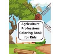 Agriculture & Farm Jobs Coloring Book for Kids: Educational Fun with Farmers, Beekeepers, and Ranchers! Over 40 Simple Farming Profession Illustrations for Toddlers and Kids Ages 4-8.