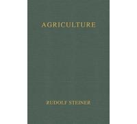 Agriculture: Spiritual Foundations for the Renewal of Agriculture (Cw 327)