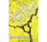 Agrietar El Capitalismo: El Hacer Contra El Trabajo (el Viejo Top O)