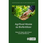 Agrifood Waste as Biofertilizer (Agrifood Waste and the Environment)