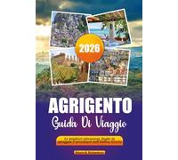 AGRIGENTO GUIDA DI VIAGGIO 2026: Le migliori attrazioni, fughe in spiaggia e avventure nell'antica Grecia