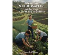 AGRIMISSIONS S.E.E.D. MODEL FOR SELECTING PROJECTS: A GUIDE FOR CHRISTIAN MISSIONS/MISSIONARIES AND SHORT-TERM MISSIONS TEAMS