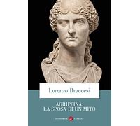 Agrippina, la sposa di un mito (Economica Laterza)