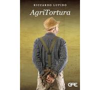 AgriTortura (Luce d'autore)