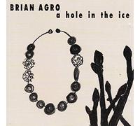 Agro,Brian - A Hole in The Ice [Import]