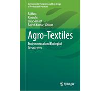 Agro-Textiles: Environmental and Ecological Perspectives (Environmental Footprints and Eco-design of Products and Processes)