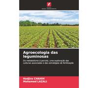 Agroecologia das leguminosas: Do metabolismo à parcela, uma exploração das culturas associadas e das estratégias de fertilização