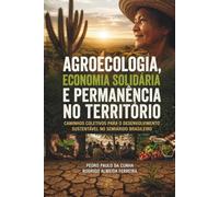 Agroecologia, Economia Solidária e Permanência no Território