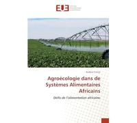 Agroécologie dans de Systèmes Alimentaires Africains: Défis de l’alimentation africaine