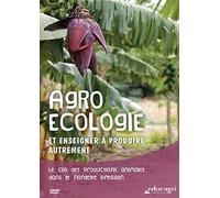 Agroecologie et Enseigner a Produire Autrement : le Cas du Nordeste Bresilien [DVD]