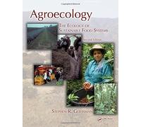 Agroecology: The Ecology of Sustainable Food Systems, Second Edition: Ecological Processes in Sustainable Agriculture by Stephen R. Gliessman (15-Nov-2006) Hardcover