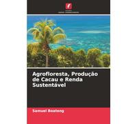 Agrofloresta, Produção de Cacau e Renda Sustentável