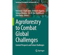 Agroforestry to Combat Global Challenges: Current Prospects and Future Challenges: 36 (Sustainable Development and Biodiversity)