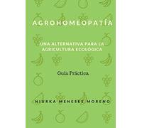 Agrohomeopatia: Una alternativa para la Agricultura ecológica