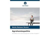 Agrohomöopathie: Eine Ressource für den ökologischen Landbau Ausgabe II