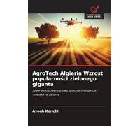 AgroTech Algieria Wzrost popularności zielonego giganta: Suwerenno¿¿ ¿ywno¿ciowa, sztuczna inteligencja i robotyka na Saharze