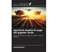 AgroTech Argelia El auge del gigante verde: Soberanía alimentaria, inteligencia artificial y robótica saharaui