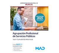 Agrupación Profesional de Servicios Públicos de la Administración Pública Regional de Murcia. Test y Supuestos Prácticos