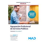 Agrupación Profesional de Servicios Públicos de la Administración Pública Regional de Murcia. Temario volumen 1