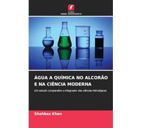 ÁGUA A QUÍMICA NO ALCORÃO E NA CIÊNCIA MODERNA: Um estudo comparativo e integrador das ciências hidrológicas