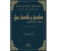 Agua, azucarillos y aguardiente del maestro F. Chueca.: Versión para cuarteto. Violín II. (Zarzuela en Cuarteto)